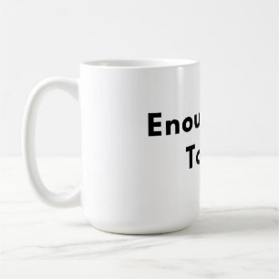 Enough for Today Minimal Typography Mug
