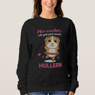 Enough I Go Hullern Sport Sweet Guinea Pig Sweatshirt