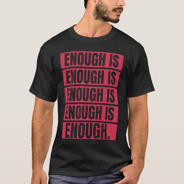 Enough is Enough End Gun Violence T-Shirt (Front)