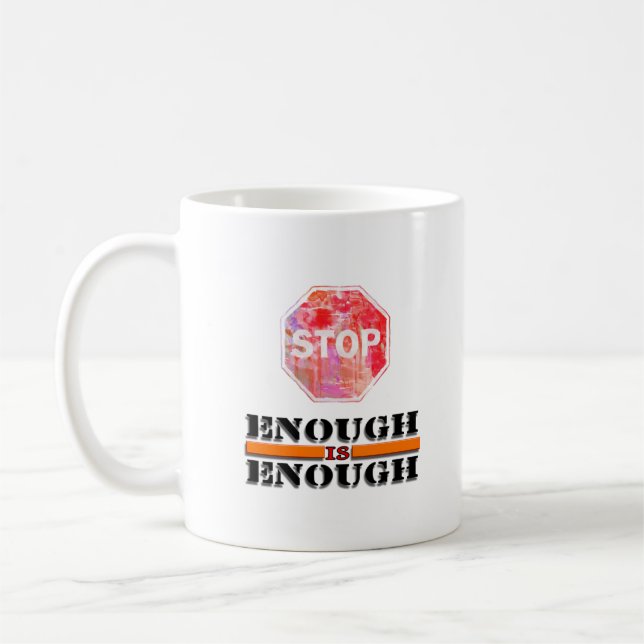 Enough is Enough Stop Sign & Word Art Coffee Mug (Left)