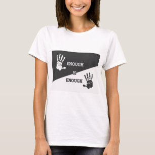 ENOUGH IS ENOUGH T-Shirt