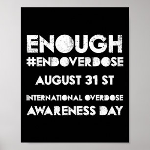 Enough Overdose International Overdose Awareness D Poster