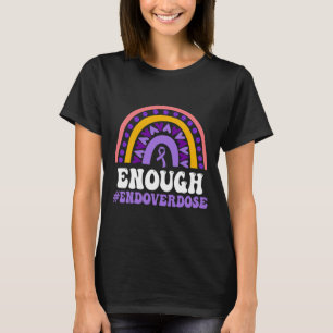 Enough Overdose Pruple Ribbon Opioid Overdose Awar T-Shirt