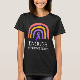 Enough Overdose Pruple Ribbon Opioid Overdose Awar T-Shirt
