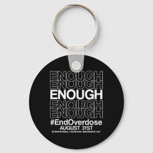 Enough Stop Overdose International Overdose Awaren Key Ring