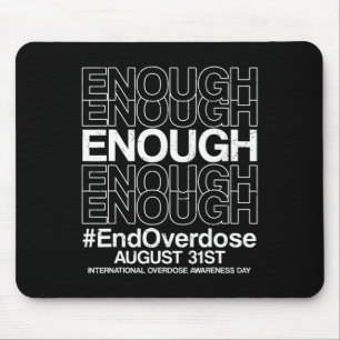 Enough Stop Overdose International Overdose Awaren Mouse Pad
