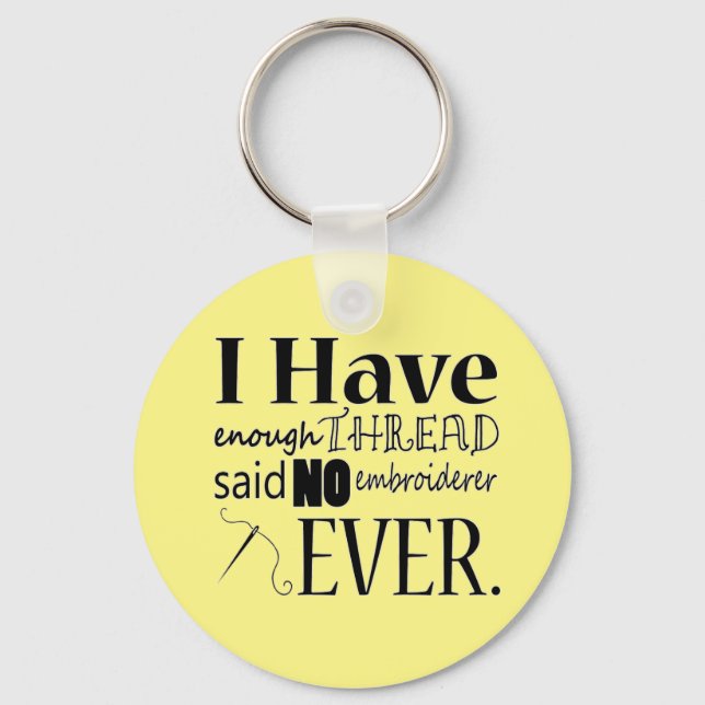 Enough Thread Embroidery Key Ring (Front)
