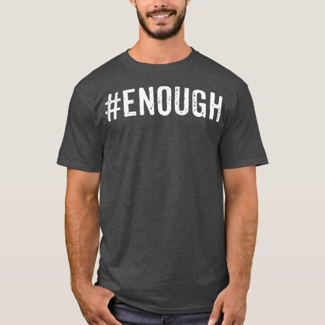 Enough Wear Orange Day Anti Gun End Gun Violence T-Shirt (Front)