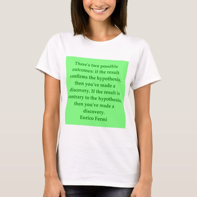 Enrico Fermi quote T-Shirt (Front)