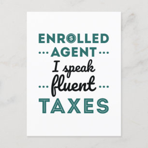 Enrolled Agent I Speak Fluent Taxes Postcard