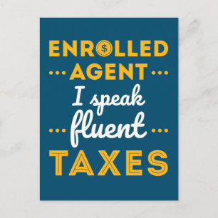 Enrolled Agent I Speak Fluent Taxes Postcard