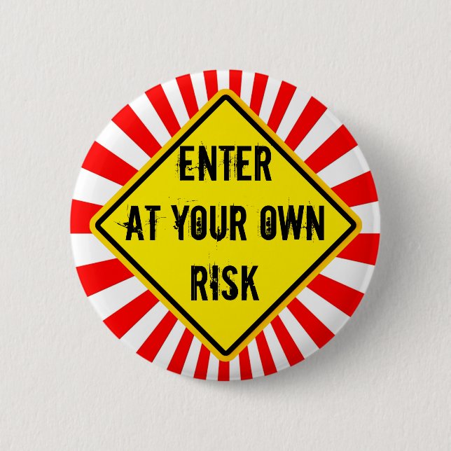 enter at your own risk 6 cm round badge (Front)