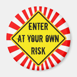 enter at your own risk magnet