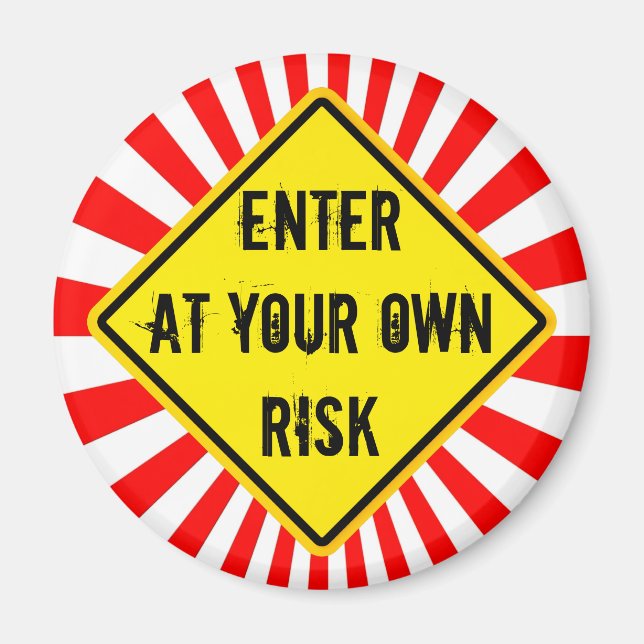 enter at your own risk magnet (Front)