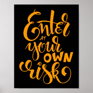 Enter At Your Own Risk Script II Halloween Welcome Poster