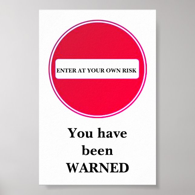enter at your own risk sign (Front)