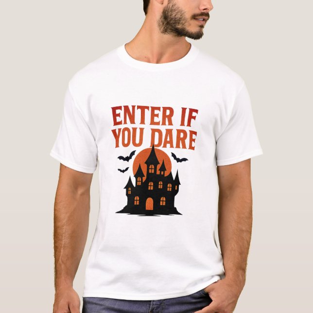 Enter If You Dare Haunted House Halloween Shirt (Front)
