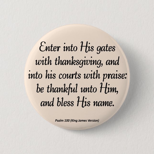 Enter With Thanksgiving & Blessing Psalm 100 6 Cm Round Badge (Front)