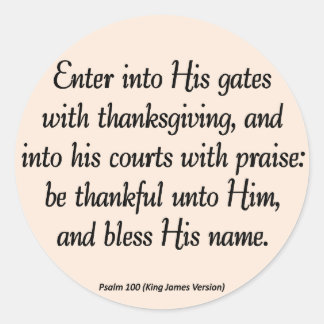 Enter With Thanksgiving & Blessing Psalm 100 Classic Round Sticker