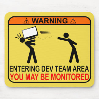 Entering Dev Team Area - You May Be Monitored Mouse Pad