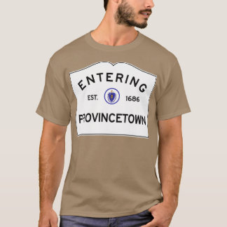 Entering Provincetown Massachusetts Commonwealth o T-Shirt