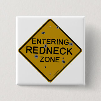 Entering Redneck Zone 15 Cm Square Badge