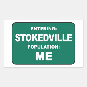 Entering Stokedville Population Me Rectangular Sticker