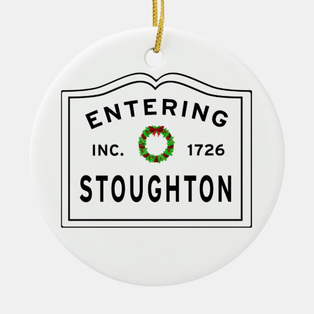 Entering Stoughton Massachusetts Ceramic Ornament (Front)