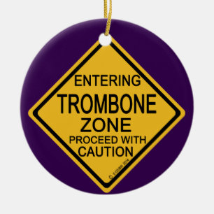 Entering Trombone Zone Ceramic Ornament