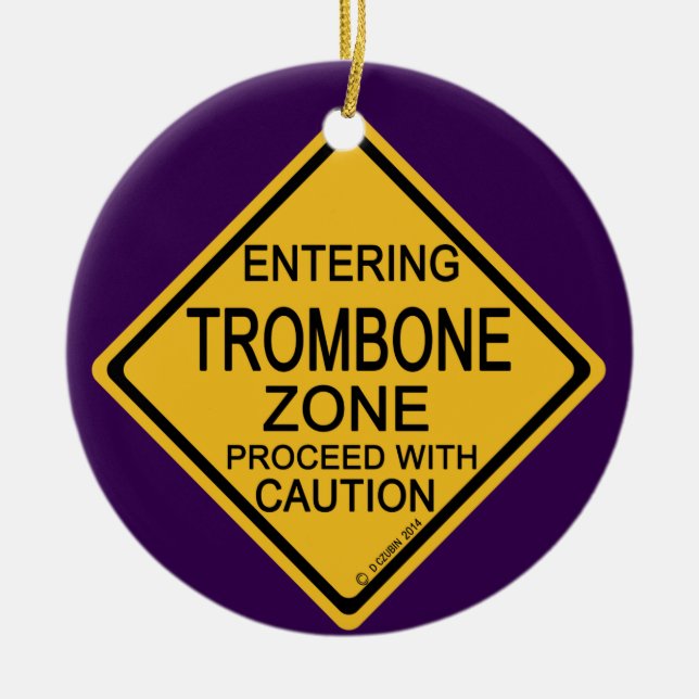 Entering Trombone Zone Ceramic Ornament (Front)