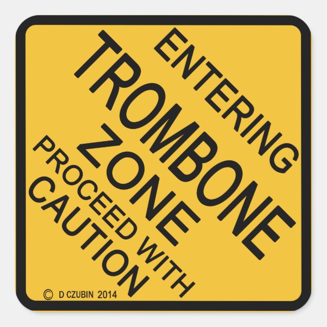 Entering Trombone Zone Square Sticker (Front)