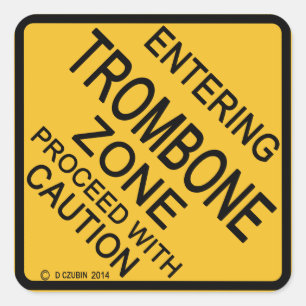 Entering Trombone Zone Square Sticker