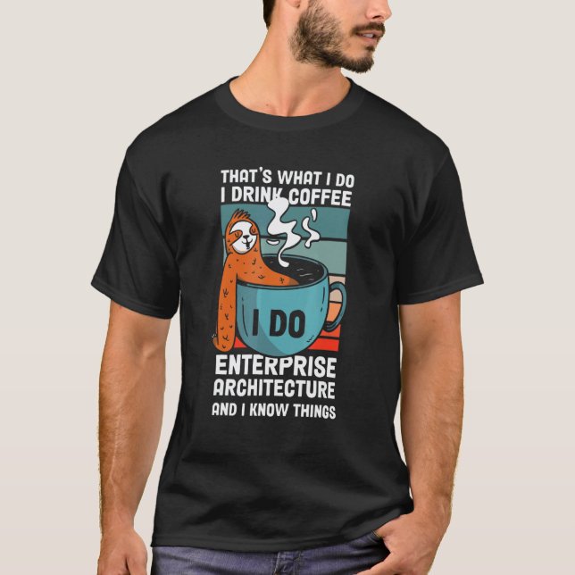 Enterprise Architect Coffee Sloth Computer Scienti T-Shirt (Front)