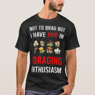 Enthusiasm Foraging Forage Forager T-Shirt