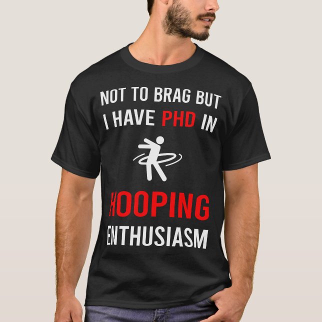 Enthusiasm Hooping Hoop Hooper T-Shirt (Front)