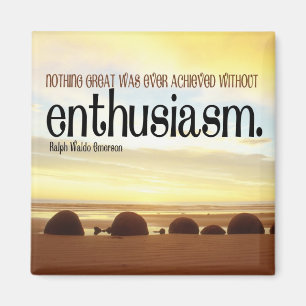 Enthusiasm Motivational Magnet