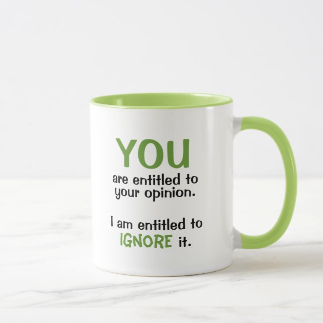 Entitled to Your Opinion Funny Office Humour Mug (Right)
