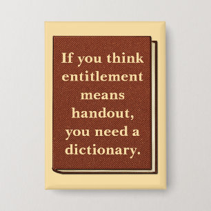 Entitlement is Not a Handout