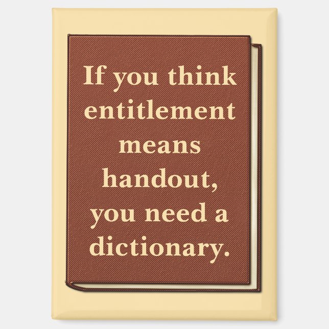 Entitlement is Not a Handout Magnet (Front)