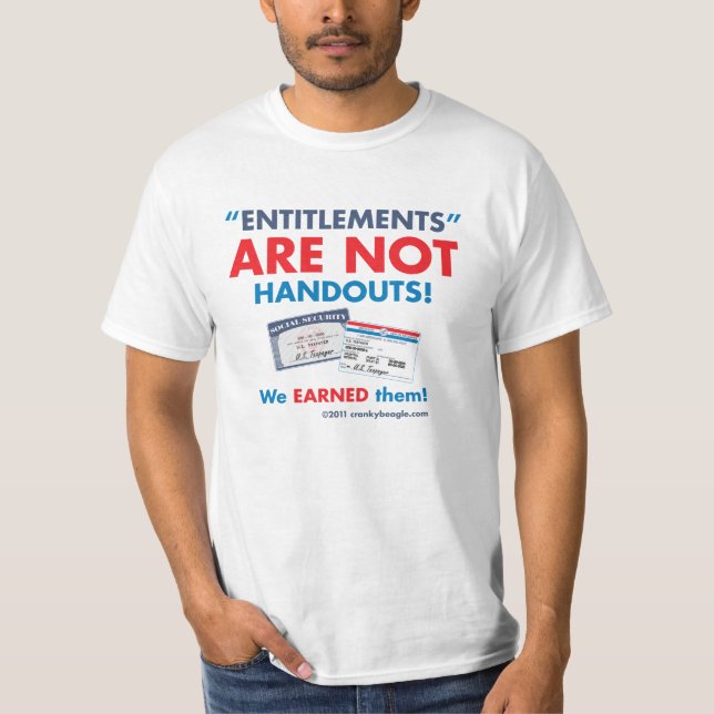Entitlements are NOT handouts! T-Shirt (Front)