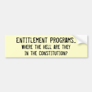Entitlements??? Bumper Sticker