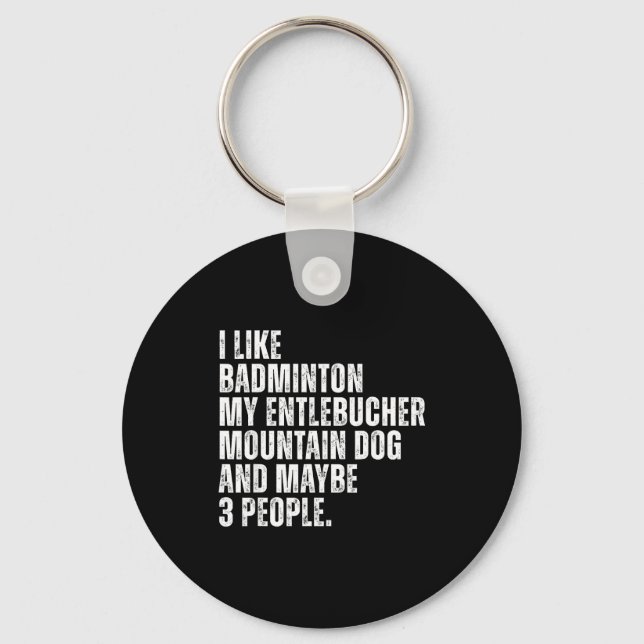 Entlebucher Mountain Dog Owner Badminton Lover Fun Key Ring (Front)