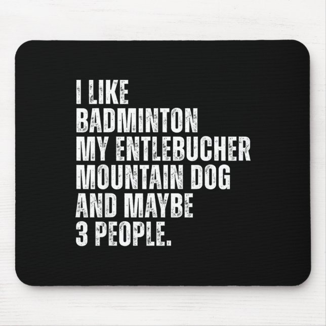 Entlebucher Mountain Dog Owner Badminton Lover Fun Mouse Pad (Front)