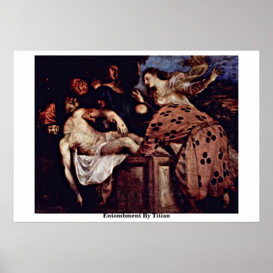 Entombment By Titian Poster