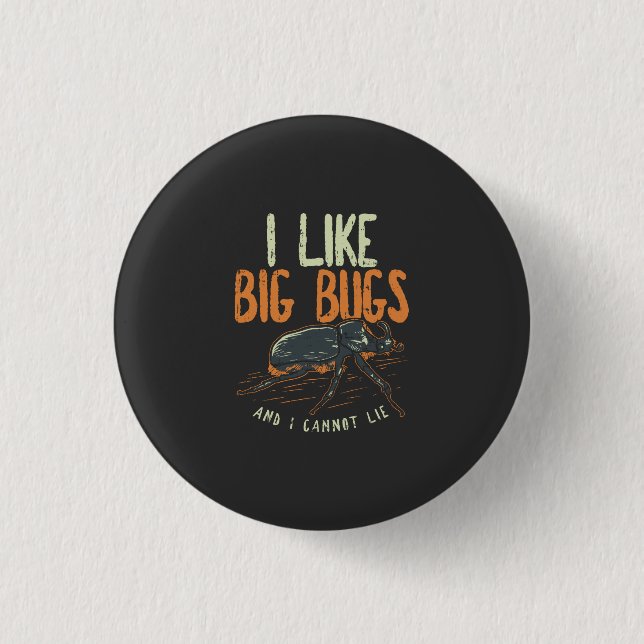 Entomologist - I Like Big Bugs 3 Cm Round Badge (Front)