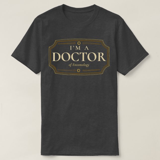 Entomology Doctorate Degree PhD Graduation Gift 1 T-Shirt (Design Front)
