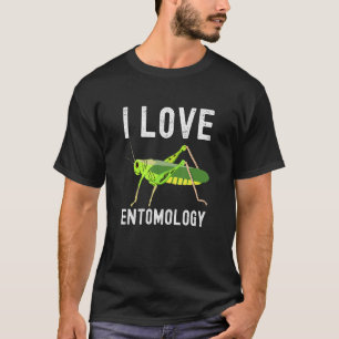 Entomology  I Love Entomology T-Shirt