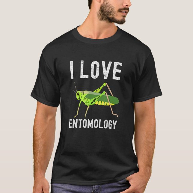 Entomology  I Love Entomology T-Shirt (Front)