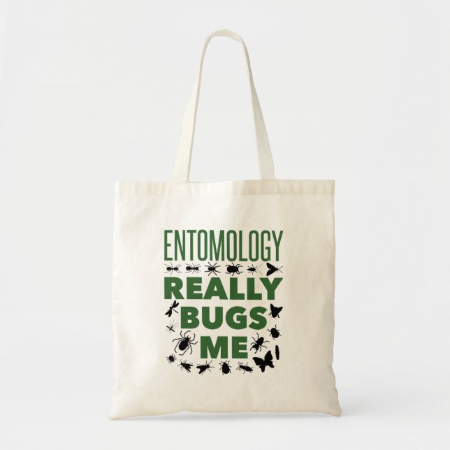 Entomology Really Bugs Me Funny Entomologist Tote Bag (Front)