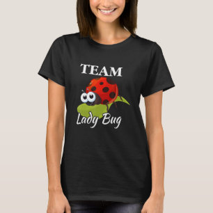 Entomology Team Lady Bug Entomologist Animal Insec T-Shirt